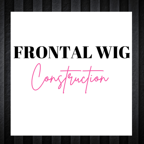 Frontal Wigs.